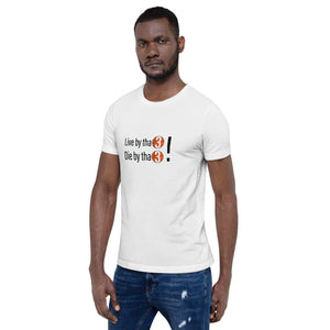 Live by th 3, Die by th 3: White Short-Sleeve Unisex T-Shirt