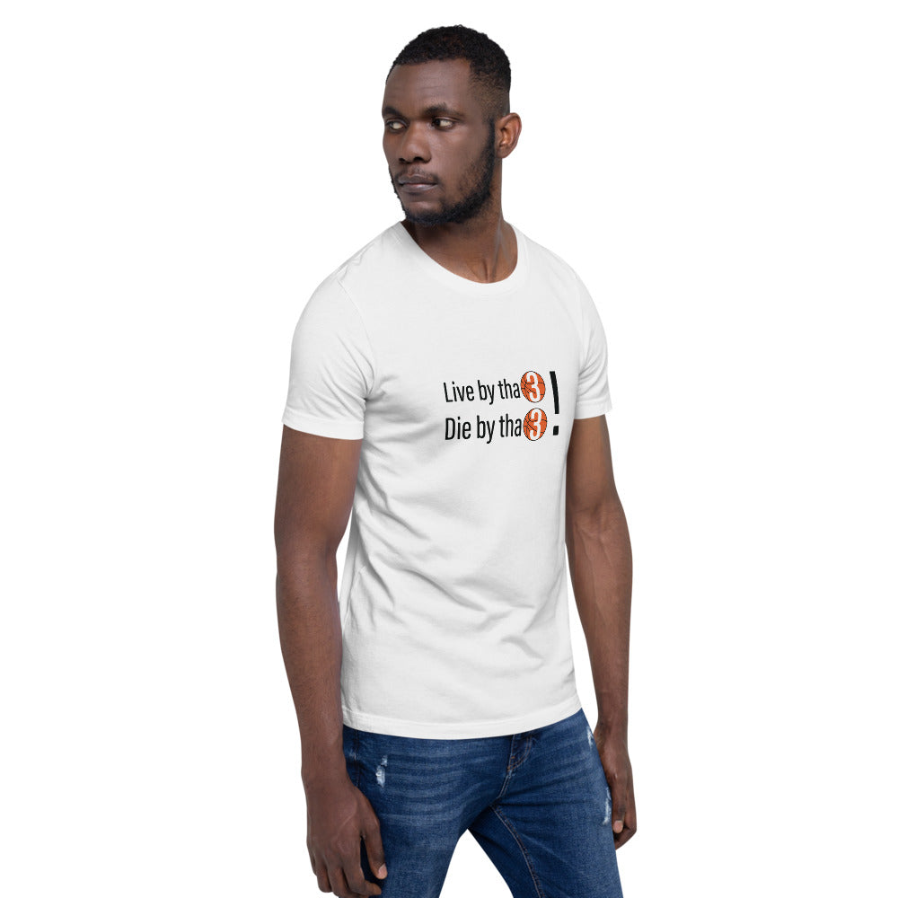 Live by th 3, Die by th 3: White Short-Sleeve Unisex T-Shirt